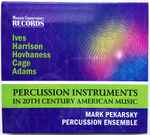 Cover for album: Mark Pekarsky Percussion Ensemble, Ives, Harrison, Hovhaness, Cage, Adams – Percussion Instruments In 20th Century American Music(CD, Album)