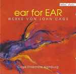Cover for album: John Cage - Cage Ensemble Hamburg – Ear For EAR (Werke Von John Cage)(CD, Album)