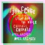 Cover for album: John Cage, Noël Akchoté – Litany For The Whale / Chorals (Arranged For Guitar)(9×File, FLAC, MP3, Album)