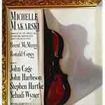 Cover for album: Michelle Makarski / John Cage, John Harbison, Stephen Hartke, Yehudi Wyner – Works By Cage, Harbison, Hartke, Wyner(CD, Album)