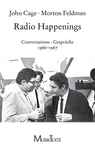 Cover for album: John Cage • Morton Feldman – Radio Happenings: Conversations • Gespräche 1966-1967(DVD, Reissue, Remastered)