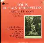 Cover for album: Louis De Caix D'Hervelois, Jordi Savall, Ton Koopman, Ariane Maurette, Hopkinson Smith – Pièces De Viole Avec La Basse - Continuë - 1er & 3e Livres