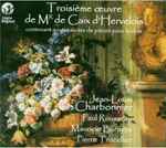 Cover for album: Louis De Caix D'Hervelois, Jean-Louis Charbonnier, Mauricio Buraglia, Pierre Trocellier – Troisieme Oeuvre De Mr. De Caix D'Hervelois(CD, Stereo)