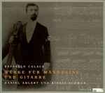 Cover for album: Raffaele Calace / Daniel Ahlert Und Birgit Schwab – Werke Für Mandoline Und Gitarre(CD, Album)