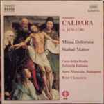 Cover for album: Antonio Caldara - Coro Della Radio Svizzera Italiana • Aura Musicale, Budapest • René Clemencic – Missa Dolorosa • Stabat Mater