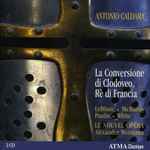 Cover for album: Antonio Caldara - LeBlanc · McHardy · Paulin · White · Le Nouvel Opéra · Alexander Weimann – La Conversione Di Clodoveo, Rè Di Francia(2×CD, )