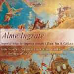 Cover for album: Emperor Josef I, Ziani, Fux, Caldara – Lydia Teuscher, Capricornus Ensemble Stuttgart, Henning Wiegräbe – Alme Ingrate - Imperial Arias(CD, )