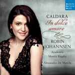 Cover for album: Robin Johannsen, Academia Montis Regalis, De Marchi, Caldara – In Dolce Amore(CD, Album, Stereo)