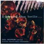 Cover for album: I Heard The Bells On Christmas DayDel Roper With The Mason Swiss Bell Ringers – I Heard The Bells...(LP, Stereo)