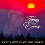 Cover for album: Kurt Kaiser & George Stokes – Things That Endure(CD, Album)