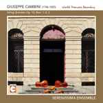 Cover for album: Giuseppe Cambini, Serenissima Ensemble – String Quintets Op. 13, Nos. 1, 2, 3(CD, )