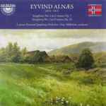 Cover for album: Eyvind Alnæs, Latvian National Symphony Orchestra, Terje Mikkelsen – Symphony No. 1 In C Minor, Op. 7 / Symphony No. 2 In D Major, Op. 43