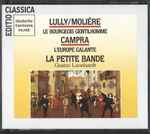 Cover for album: Lully / Molière / Campra - La Petite Bande, Gustav Leonhardt – Le Bourgeois Gentilhomme / L'Europe Galante