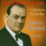 Cover for album: Francisco Canaro, Quinteto Pirincho – Nobleza de Arrabal 1937-1941(CD, )