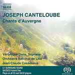 Cover for album: Joseph Canteloube - Véronique Gens, Orchestre National de Lille, Jean-Claude Casadesus – Chants D'Auvergne