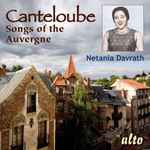 Cover for album: Canteloube, Netania Davrath – Songs Of The Auvergne(CD, Album, Stereo)