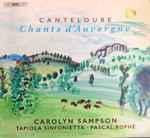 Cover for album: Canteloube, Carolyn Sampson • Pascal Rophé, Tapiola Sinfonietta – Chants D'Auvergne(SACD, Hybrid, Multichannel, Stereo)