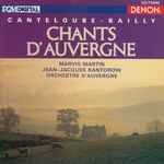 Cover for album: Joseph Canteloube, Jean-Guy Bailly, Marvis Martin, Orchestre D'Auvergne, Jean-Jacques Kantorow – Chants D' Auvergne(CD, Album)