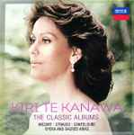 Cover for album: Kiri Te Kanawa - Mozart / Strauss / Canteloube – The Classic Albums / Opera And Sacred Arias(4×CD, Album, Reissue, 2×CD, Compilation, Box Set, Compilation)