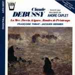 Cover for album: Claude Debussy - André Caplet / Françoise Thinat - Jacques Bernier – Debussy Transcrit Pour Deux Pianos(CD, Album)
