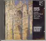 Cover for album: André Caplet, Ensemble Musique Oblique – Conte Fantastique / Septuor Prières