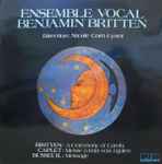Cover for album: Ensemble Vocal Benjamin Britten, Britten, Caplet, Busseuil, Nicole Corti-Lyant – A Ceremony Of Carols - Messe à Trois Voix Egales - Message(LP)