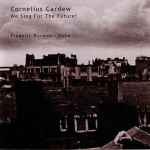 Cover for album: Cornelius Cardew - Frederic Rzewski – We Sing For The Future!