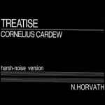 Cover for album: Cornelius Cardew - N. Horvath – Treatise (Harsh-Noise Version)(CD, Album, Mono)