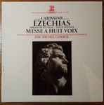 Cover for album: Giacomo Carissimi, Gulbenkian Orchestra, Michel Corboz – Ezechias / Abraham Et Isaac / Tolle Sponza / Messe A Huit Voix