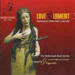 Cover for album: Monteverdi • Della Ciaia •  Carissimi / The Netherlands Bach Society, Cappella Figuralis, Jos Van Veldhoven – Love & Lament