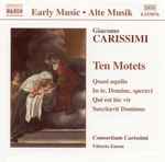 Cover for album: Giacomo Carissimi, Consortium Carissimi, Vittorio Zanon – Ten Motets(CD, Album)