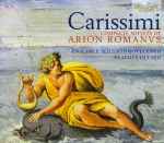 Cover for album: Carissimi - Ensemble Seicentonovecento, Flavio Colusso – Complete Motets Of Arion Romanus(3×CD, Album)