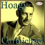 Cover for album: Hoagy Carmichael(CD, Album, Remastered)