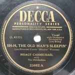 Cover for album: Hoagy Carmichael With The Chickadees (2) – Sh-h The Old Man's Sleepin' / Doctor, Lawyer, Indian Chief(Shellac, 10