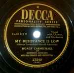 Cover for album: Hoagy Carmichael With Gordon Jenkins And His Orchestra And Chorus – My Resistance Is Low / Sacramento