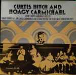 Cover for album: Curtis Hitch And Hoagy Carmichael – Hitch's Happy Harmonists (1923-25), Hoagy Charmichael & His Pals/Carmichael's Collegians (1927-28) ‧ Emil Seidel & His Orchestra (1927)