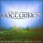 Cover for album: Turlough O'Carolan, Scott Hiltzik – Celtic Nocturnes: The Music Of Turlough O'Carolan(CD)