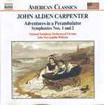 Cover for album: John Alden Carpenter -- National Symphony Orchestra Of Ukraine / John McLaughlin Williams – Adventures In A Perambulator / Symphonies Nos. 1 And 2(CD, Album)