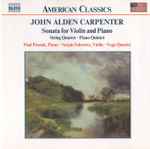 Cover for album: John Alden Carpenter - Paul Posnak, Sergiu Schwartz, Vega Quartet – Sonata For Violin And Piano • String Quartet • Piano Quintet