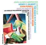Cover for album: Los Angeles Philharmonic Orchestra, John Alden Carpenter, Henry F. Gilbert, Adolph Weiss, John Powell (11) – Works of Carpenter, Gilbert, Weiss, Powell(CD, Stereo)