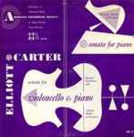 Cover for album: Elliott Carter - Beveridge Webster, Bernard Greenhouse, Anthony Makas – Sonata For Piano / Sonata For Violoncello & Piano