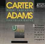 Cover for album: Ursula Oppens, Carter, Adams – Night Fantasies / Phrygian Gates / Six Tangos(CD, Album)