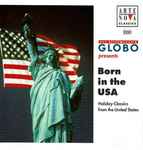 Cover for album: Leonard Bernstein, Aaron Copland, Elliott Carter, Howard Hanson – Born In The Usa - Holiday Classics From The United States(CD, )