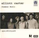 Cover for album: Elliott Carter - Oppens, Arditti String Quartet – Chamber Music