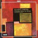 Cover for album: Elliott Carter - Ensemble Contrasts – Chamber Music For Winds(CD, Album)