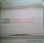 Cover for album: Schumann / Carter / Stravinsky - Eric Huebner – Kreisleriana / Night Fantasies / Trois Mouvements De Pétroushka(CD, )