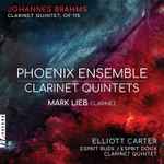 Cover for album: Johannes Brahms, Elliott Carter, Phoenix Ensemble, Mark Lieb – Clarinet Quintets(CD, Album)