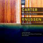 Cover for album: Elliott Carter - Oliver Knussen, London Sinfonietta – Carter: Concerto For Orchestra / Knussen: Océan de terre(2×CD, Compilation, Reissue)