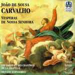 Cover for album: João de Sousa Carvalho, Olivier Schneebelli, Les Pages Et Les Chantres De La Chapelle – Vesperas De Nossa Senhora(CD, Album)