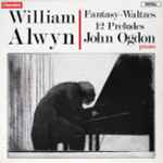 Cover for album: William Alwyn, John Ogdon – Fantasy-Waltzes / 12 Preludes